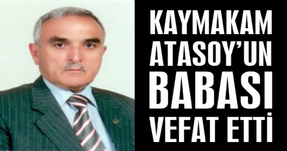 KAYMAKAM ATASOY'UN ACI GN